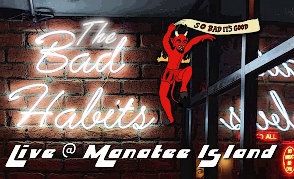 The Bad Habits @ Manatee Island